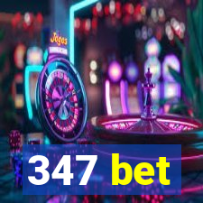 347 bet